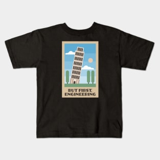 Leaning Tower of Pisa - But First, Engineering Kids T-Shirt